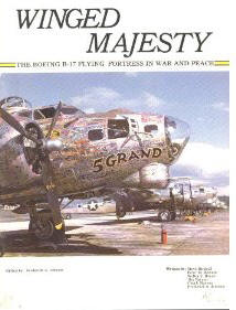 Winged Majesty: The Boeing B-17 Flying Fortress in War and Peace. Ed by Frederick A. Johnsen