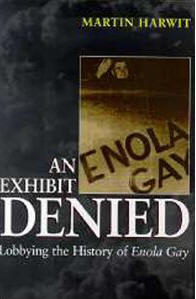 An Exhibit Denied: Lobbying the History of Enola Gay