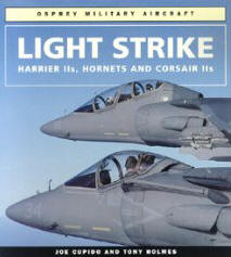 Light Strike: Harrier IIs, Hornets and Corsair IIs (Osprey Military Aircraft)