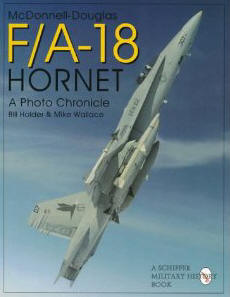 Mcdonnell-Douglas F/A-18 Hornet: A Photo Chronicle (Schiffer Military/Aviation History)