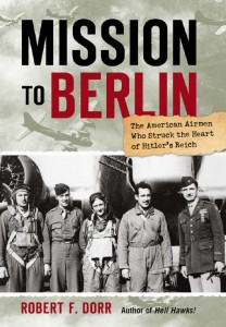 Mission To Berlin by Robert Dorr