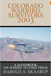 Colorado Warbird Survivors 2003: A Handbook on where to find them