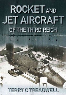 German Rocket and Jet Aircraft of the Third Reich WW2